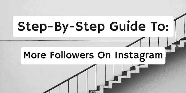 HOW TO GET MORE FOLLOWERS ON INSTAGRAM – STEP BY STEP GUIDE TO 20K FOLLOWERS 2023