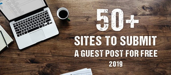 TOP 50+ QUALITY BLOGS THAT ACCEPT GUEST POSTS