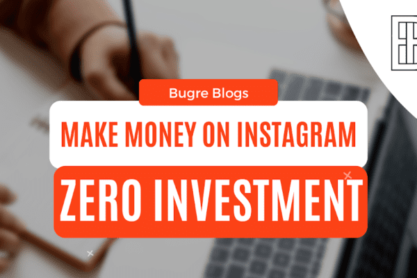 Make Money On Instagram – Zero Investment Strategy – Bugre Blogs
