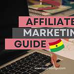 Affiliate Marketing Guide For Ghanaian Entrepreneurs - Make Money Online